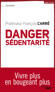 Danger sédentarité - François Carré